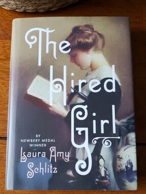 "The Hired Girl" Hard Book Cover By Laura Amy Schlitz